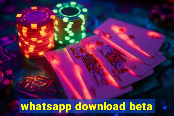 whatsapp download beta